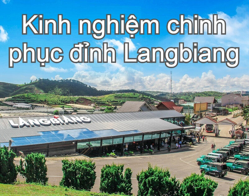 Kinh nghiệm chinh phục đỉnh núi Langbiang Đà Lạt. Hướng dẫn đi Langbiang Đà Lạt