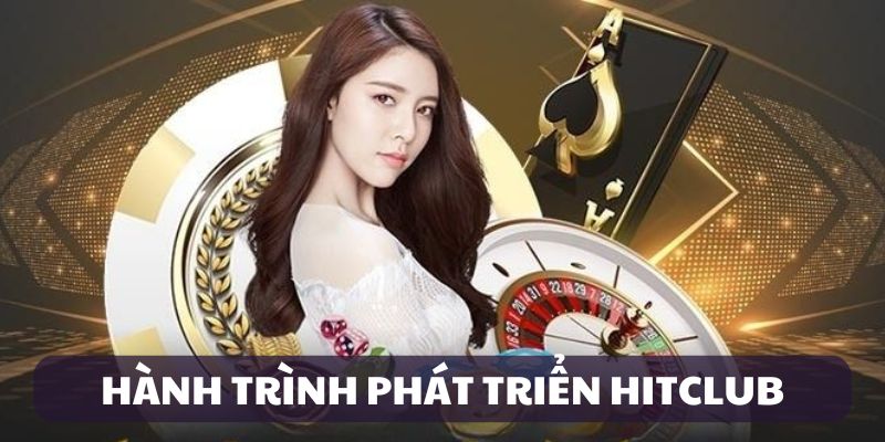 gioi-thieu-hitclub-hanh-trinh-phat-trien