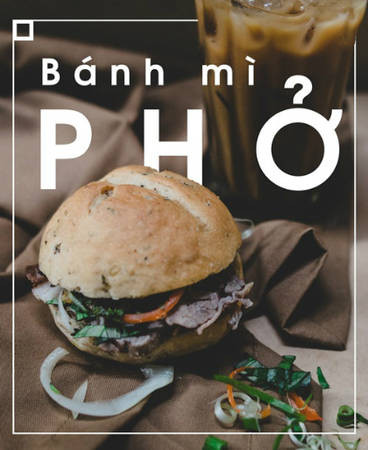 Bánh mì phở – món ăn nhanh độc lạ ở Sài Gòn