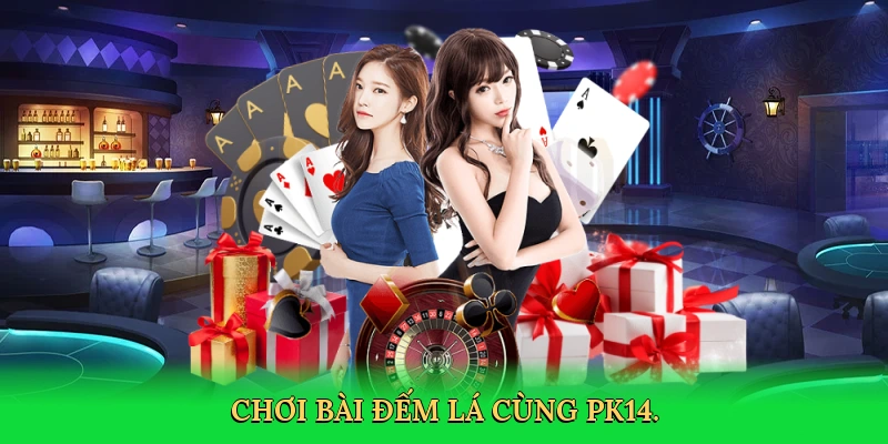 Tiến Lên Miền Nam Đếm Lá: Đấu Trí Đỉnh Cao Cùng PK14