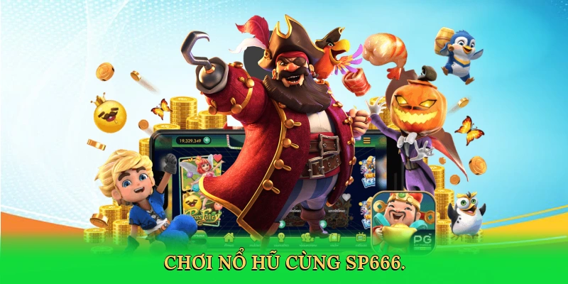 Nổ Hũ SP666: Hành Trình Săn Jackpot Kịch Tính Cùng SP666
