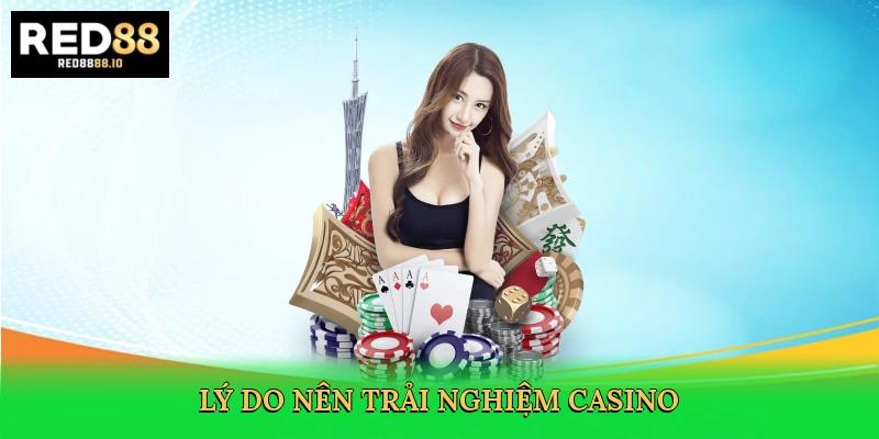 ly-do-nen-trai-nghiem-casino-3