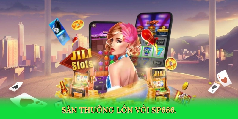 Nổ Hũ SP666: Hành Trình Săn Jackpot Kịch Tính Cùng SP666