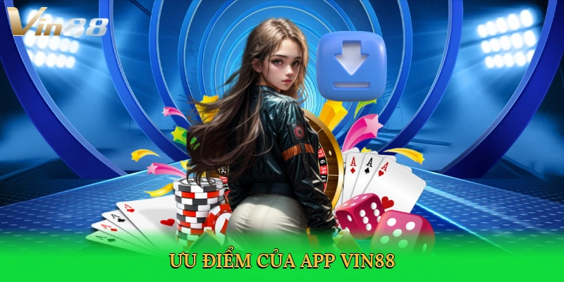 uu-diem-cua-app-vin88-3