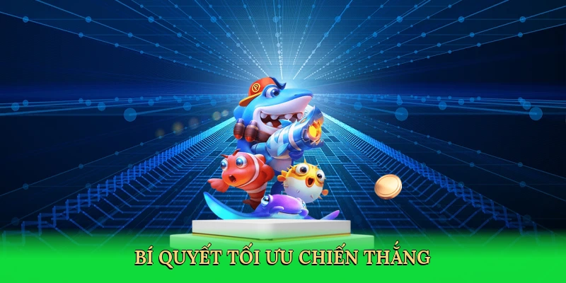 Bí quyết tối ưu chiến thắng