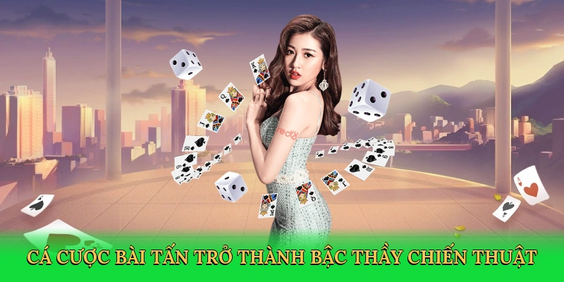 Cách Chơi Bài Tấn Sunwin &#8211; Bí Quyết Thắng Lớn Đỉnh Cao