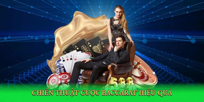 Chiến thuật cược baccarat hiệu quả